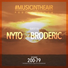 #MUSICINTHEAIR [200-79] w/ NYTO b2b BRODERIC