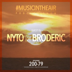 #MUSICINTHEAIR [200-79] w/ NYTO b2b BRODERIC