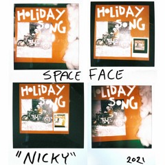 Spaceface - Nicky (Holiday Song)