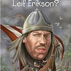 [Get] PDF EBOOK EPUB KINDLE Who Was Leif Erikson? by Nico Medina,Who HQ,Dede Putra 📦