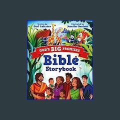 #^DOWNLOAD 📖 God’s Big Promises Bible Storybook (An Illustrated Children’s Picture Bible with 92 F