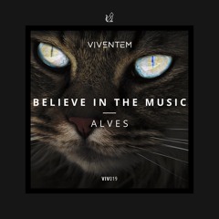 VIV019 ALVES - Believe In The Music (Original Mix)