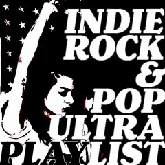 Indie Rock & Pop | Ultra Playlist