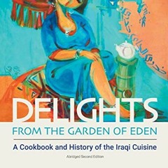 [Access] PDF EBOOK EPUB KINDLE Delights from the Garden of Eden: (abbv., Second Editi