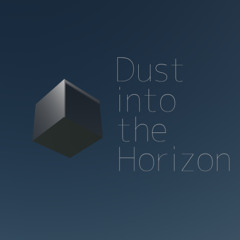 Dust into the Horizon (Non-mastered)