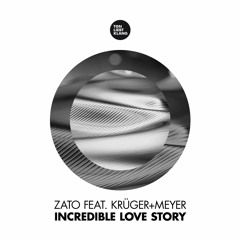 Zato feat. Krüger+Meyer - Incredible Love Story