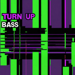 Turn up the bass