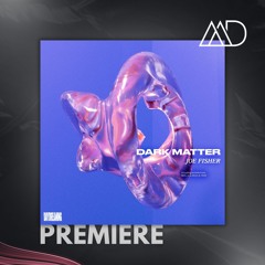 PREMIERE: Joe Fisher - Dark Matter (6RAJ Remix) [Daydreaming]