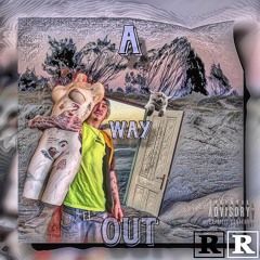 A Way Out - Prod. By (tylerx6)