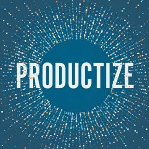 [PDF⚡️READ❤️ONLINE] Productize: The Ultimate Guide to Turning Professional Services into Scalable