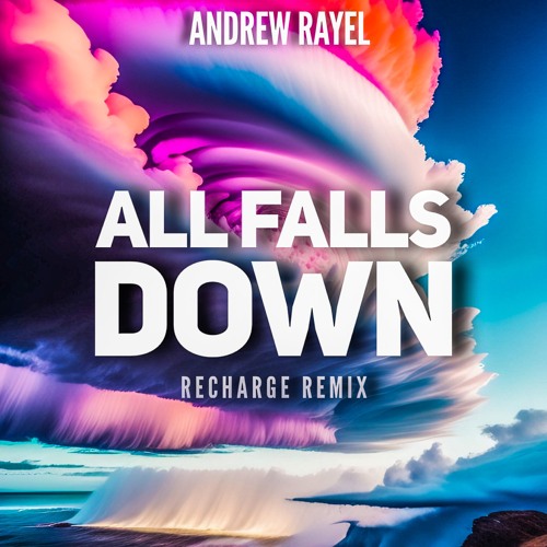 Andrew Rayel - All Falls Down (Recharge Remix) FREE RELEASE