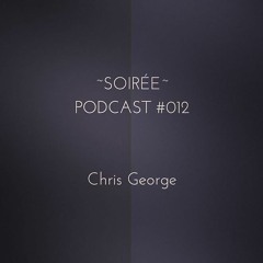 Chris George - Soiree Podcast - June 2016