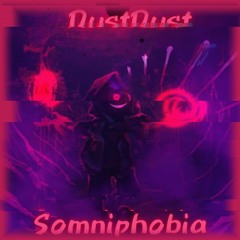 Somniphobia (DustDust) (Original)