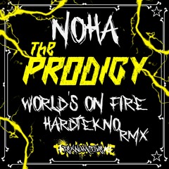 THE PRODIGY - World's On Fire - NOHA REMIX (FREEDOWNLOAD)