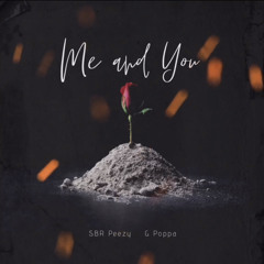 G Poppa & SBR Peezy - Me And You