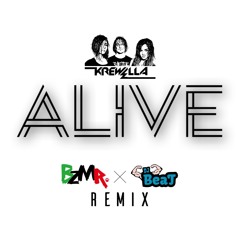 Alive / Krewella - BZMR & BeaT Remix【Free download】