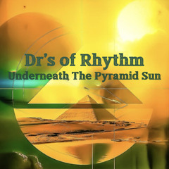 Underneath The Pyramid Sun = Mixed by DJ Tim Baker of the Dr's Of Rhythm  9/22/2024