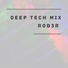 Deep Tech Mix - ROB3R