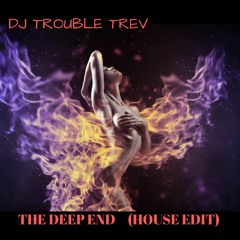 The Deep End (Short House Edit)