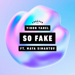 Yinon Yahel Ft Maya Simantov - So Fake