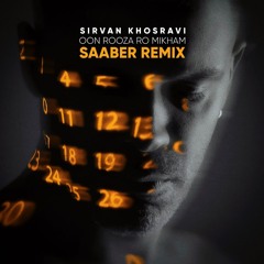 Oon Rooza Ro Mikham (Saaber Remix)