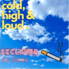 cold,high&loud