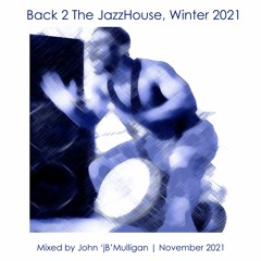 Back 2 The JazzHouse, Winter 2021