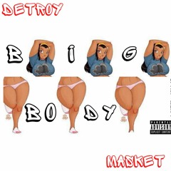 Detroy - Big Body Freestyle Ft Masket.