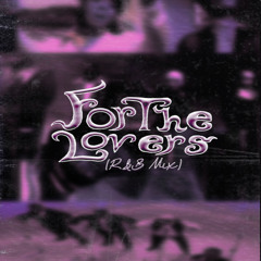 For The Lovers (R&B Mix)