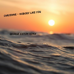 Chayenne - Nobody Like You (Bootleg)