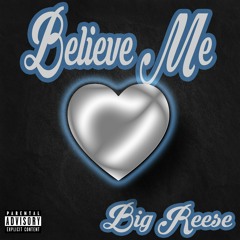 Believe Me By Big Reese Prod By DrellOnTheTrack