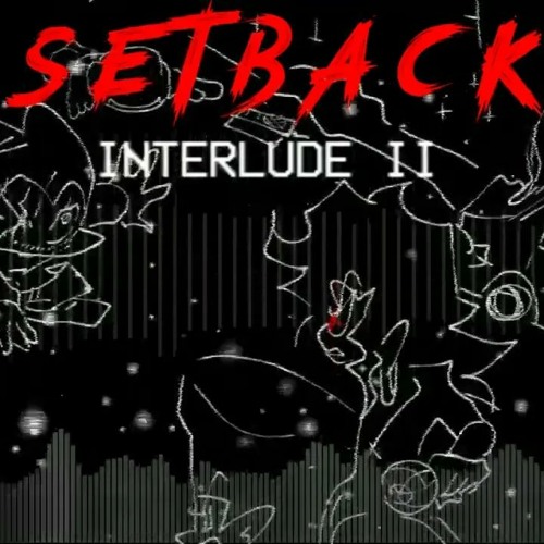 FNF Corruption Insanity - Chapter 5 - Interlude 2 - SETBACK (By Apparition)