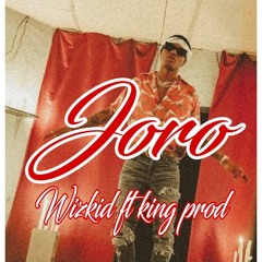 Wizkid - Joro (Afrobeat Re-mastered) (King Prod Edit)