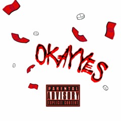 OKAY YES (Prod. Chevy Daly)