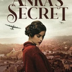 Read KINDLE PDF EBOOK EPUB Anka's Secret: An epic, heartbreaking, and powerful World War 2 novel bas