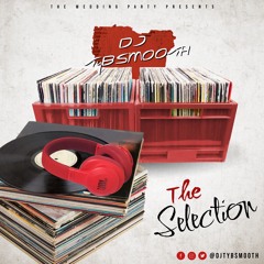 The Selection x DJ TyBSMOOTH