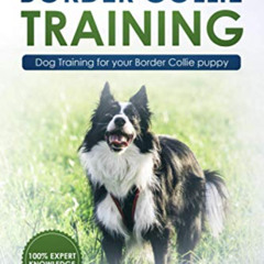 FREE KINDLE 📕 Border Collie Training: Dog Training for your Border Collie puppy by