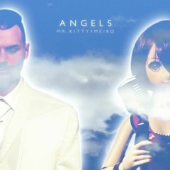 Mr.Kitty - Angels (feat. MEIKO)