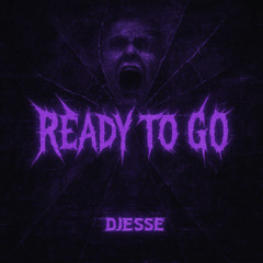 READY TO GO | DJESSE | FREE DL