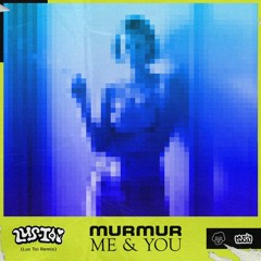 Murmur - Me & You (Lus Toi Remix)