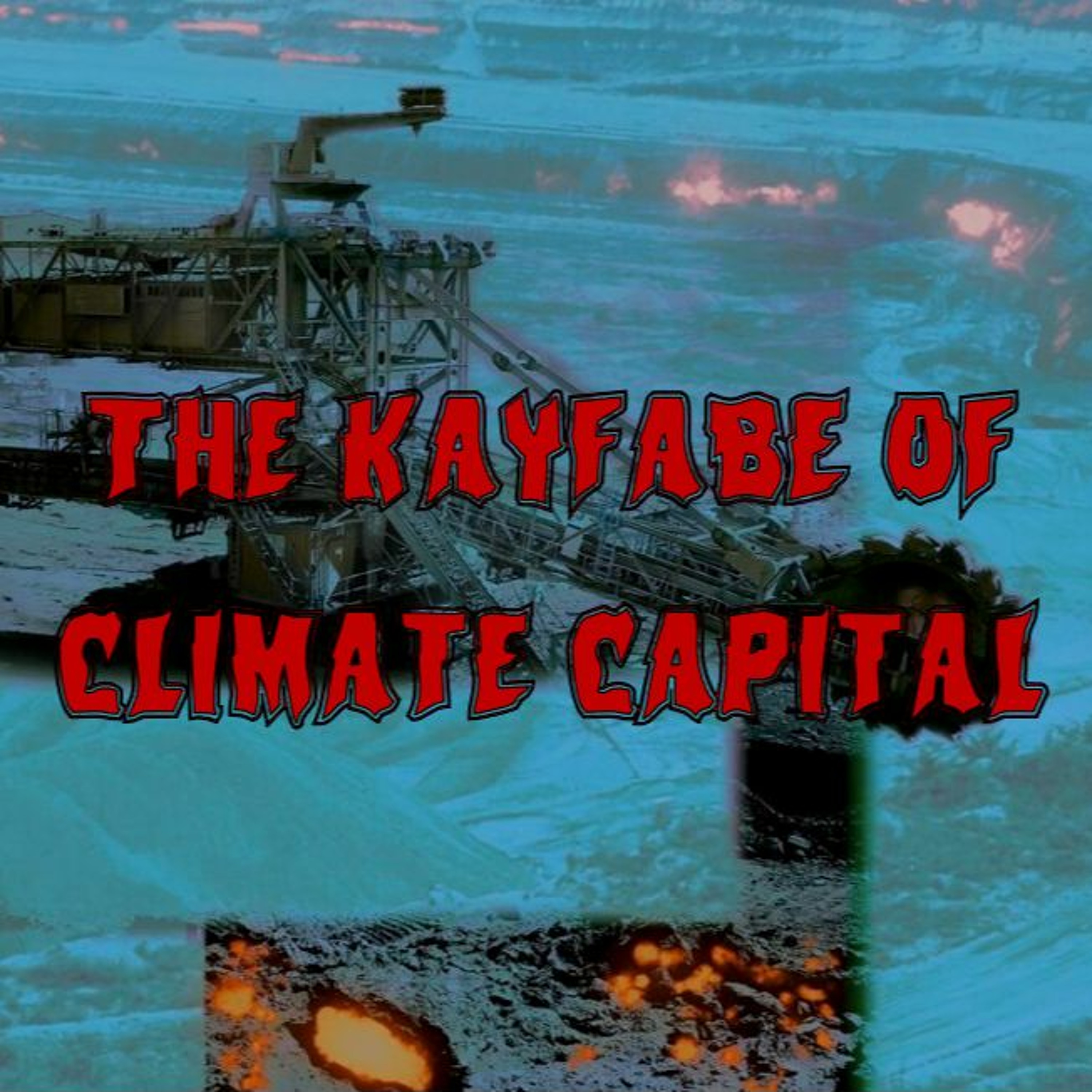 Patreon Preview – 270. The Kayfabe of Climate Capital