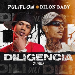Dilon Baby x Puli Flow - Diligencia (Pon El De 30) Prod. By Zunna