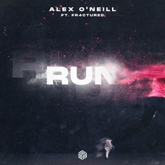 Alex O'Neill - Run (ft. FR4CTURED)