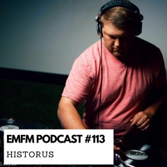 Historus - EMFM Podcast #113