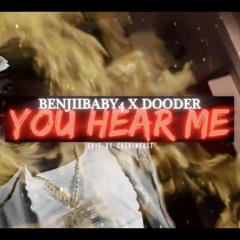 BenjiiBaby4 x Dooder - You Hear Me
