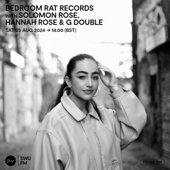 Bedroom Rat Records with Solomon Rose, Hannah Rose & G Double - 03 August 2024