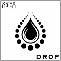 XOTIX - DROP