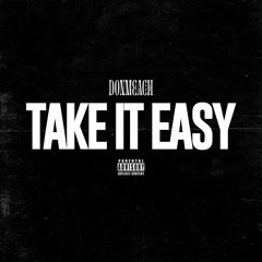 DonMeach-Take It Easy(Prod.by: Opeezie)