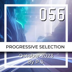 P.S.056 (October-2023). The Best Of Progressive House, Indie & Melodic Techno (Mixed By P.S)