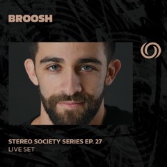 BROOSH | Stereo Society Seroies Ep. 27 | 30/03/2024